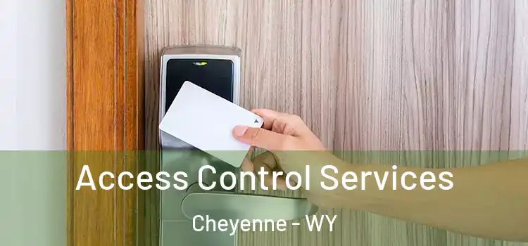 Access Control Services Cheyenne - WY