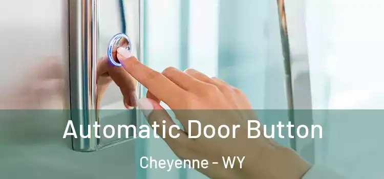 Automatic Door Button Cheyenne - WY