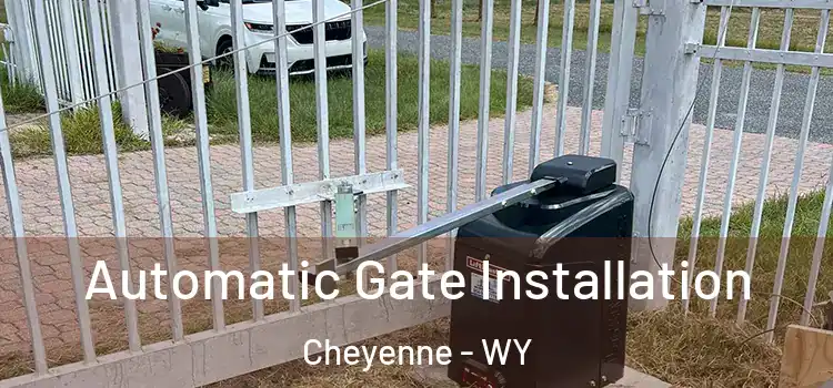 Automatic Gate Installation Cheyenne - WY