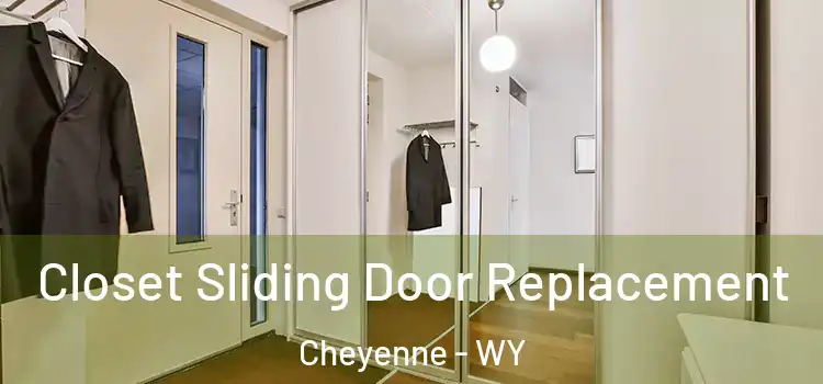 Closet Sliding Door Replacement Cheyenne - WY
