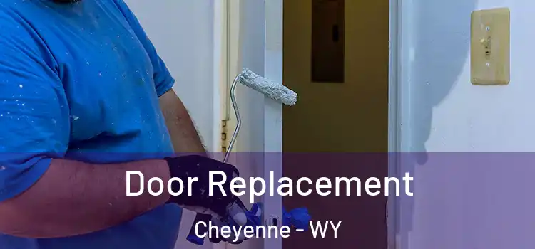 Door Replacement Cheyenne - WY