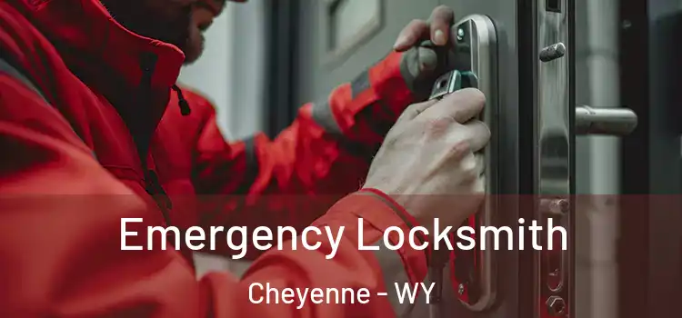 Emergency Locksmith Cheyenne - WY