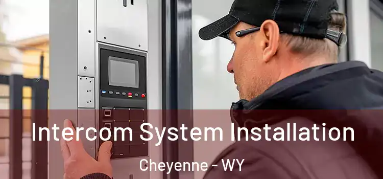 Intercom System Installation Cheyenne - WY