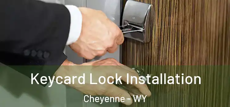 Keycard Lock Installation Cheyenne - WY