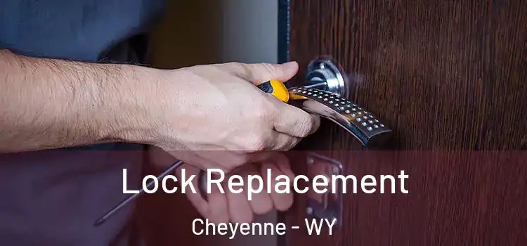 Lock Replacement Cheyenne - WY