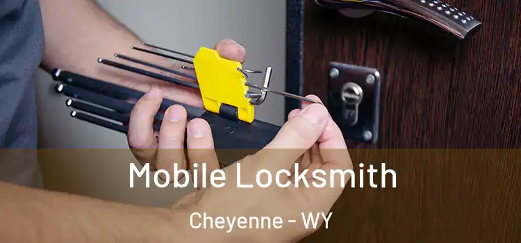  Mobile Locksmith Cheyenne - WY