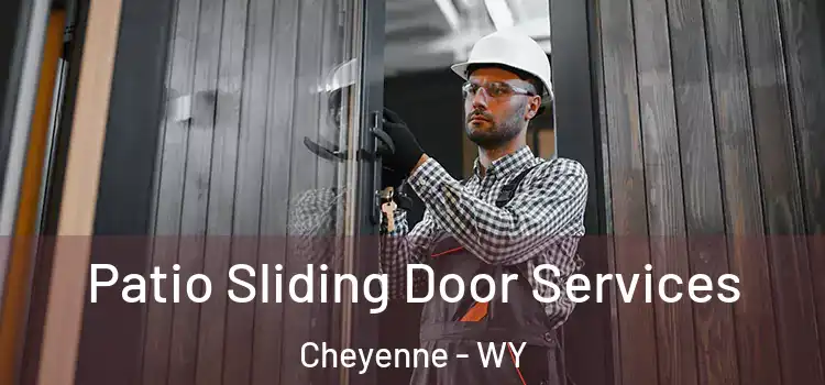 Patio Sliding Door Services Cheyenne - WY
