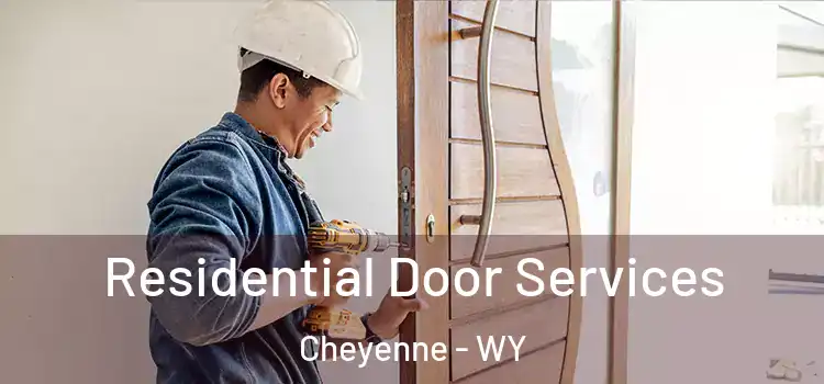 Residential Door Services Cheyenne - WY