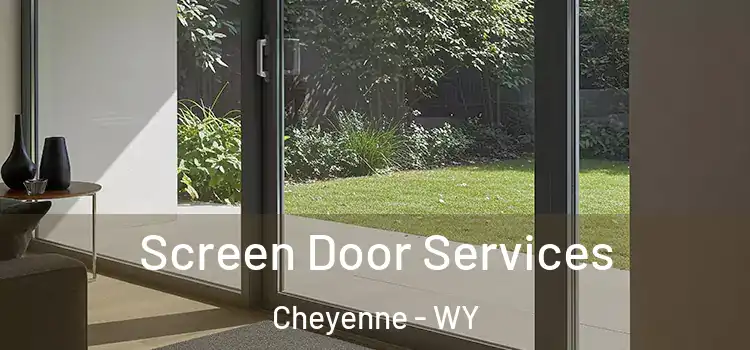 Screen Door Services Cheyenne - WY
