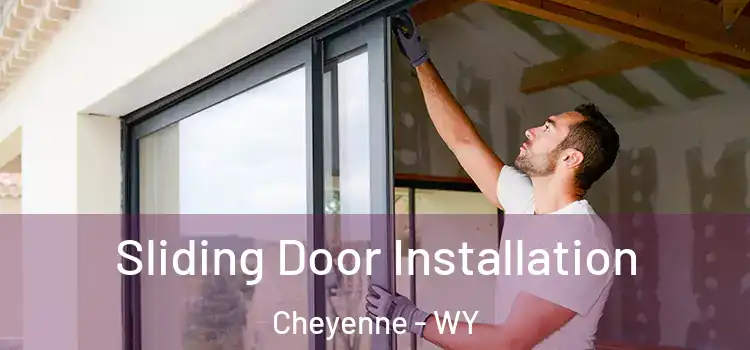Sliding Door Installation Cheyenne - WY