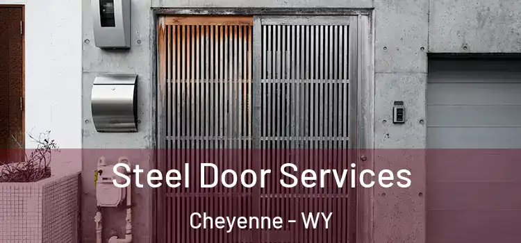 Steel Door Services Cheyenne - WY